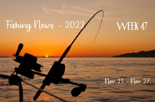 Fishing News - W47 - 20221121