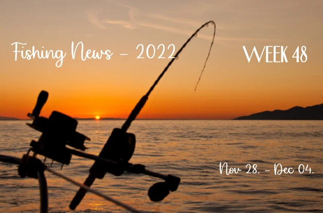 Fishing News - W48 - 20221128